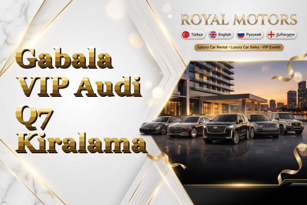 Gabala VIP Audi Q7 Kiralama