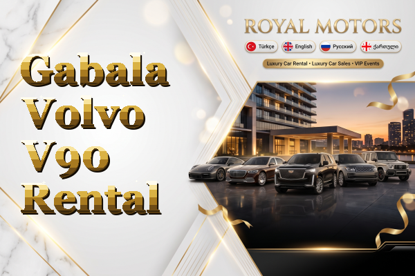 Gabala Volvo V90 Rental