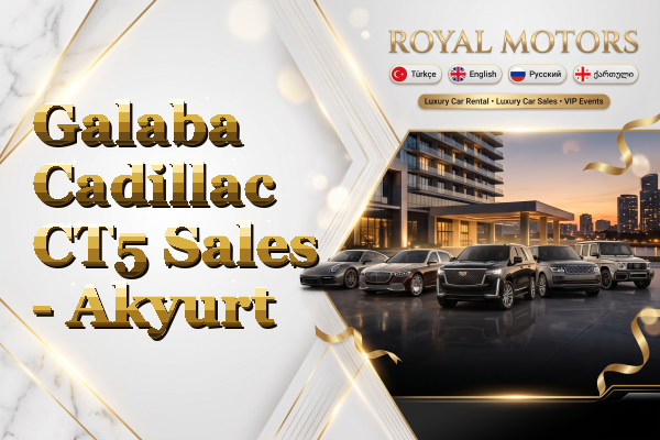 Galaba Cadillac CT5 Sales - Akyurt