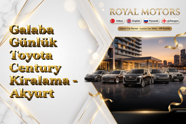 Galaba Günlük Toyota Century Kiralama - Akyurt