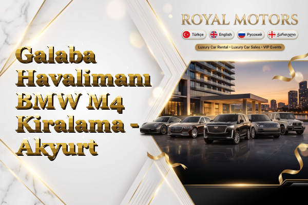Galaba Havalimanı BMW M4 Kiralama - Akyurt