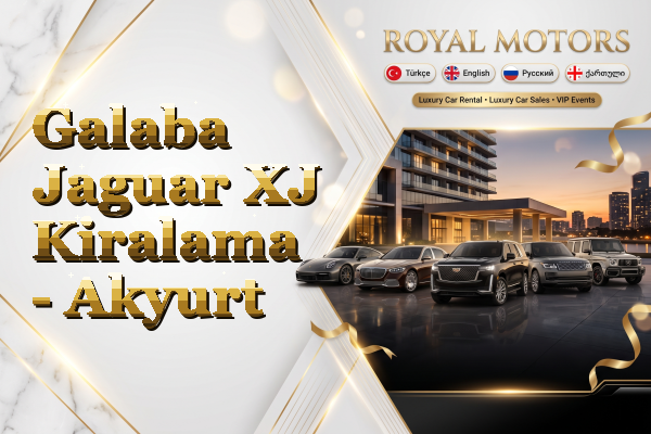 Galaba Jaguar XJ Kiralama - Akyurt