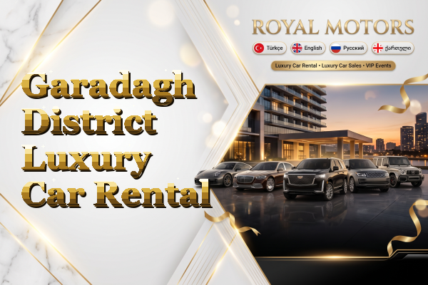 Garadagh District Luxury Car Rental