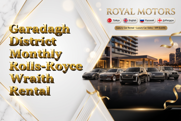 Garadagh District Monthly Rolls-Royce Wraith Rental