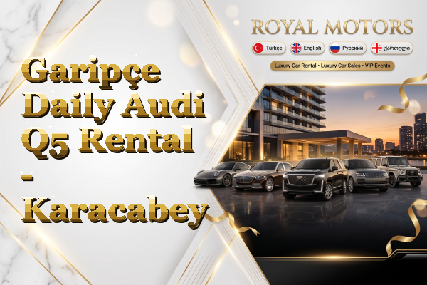 Garipçe Daily Audi Q5 Rental - Karacabey