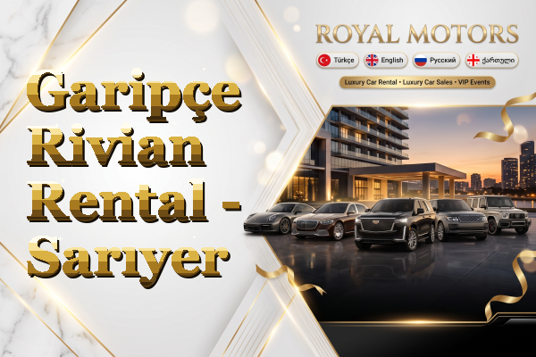 Garipçe Rivian Rental - Sarıyer