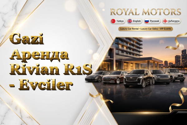 Gazi Аренда Rivian R1S - Evciler