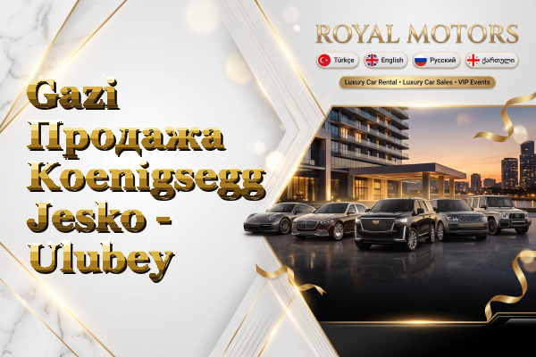Gazi Продажа Koenigsegg Jesko - Ulubey
