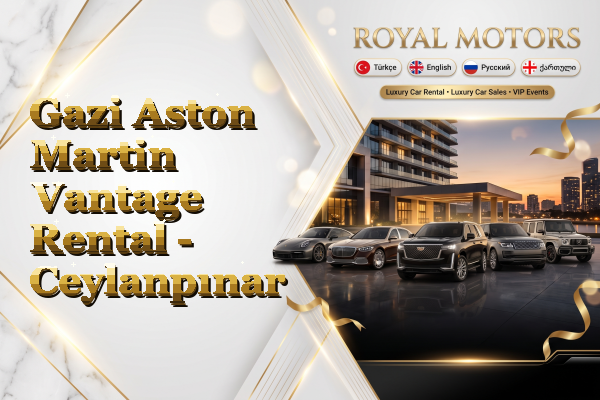 Gazi Aston Martin Vantage Rental - Ceylanpınar
