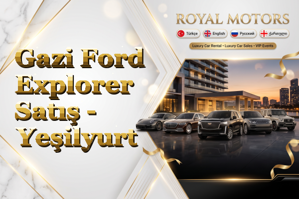 Gazi Ford Explorer Satış - Yeşilyurt