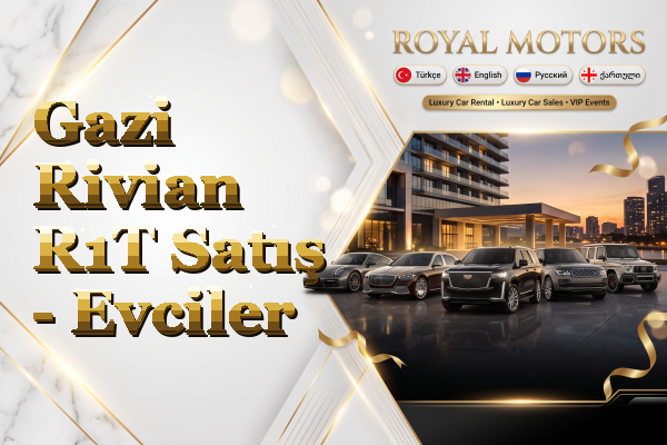 Gazi Rivian R1T Satış - Evciler