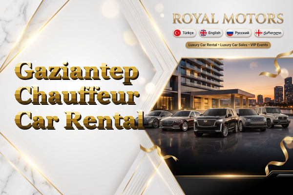 Gaziantep Chauffeur Car Rental