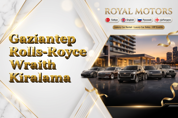 Gaziantep Rolls-Royce Wraith Kiralama