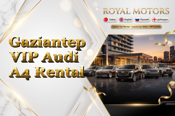 Gaziantep VIP Audi A4 Rental