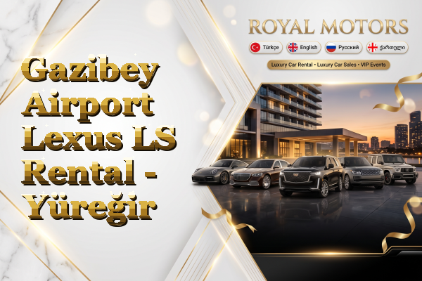Gazibey Airport Lexus LS Rental - Yüreğir