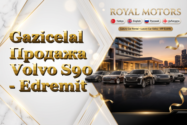 Gazicelal Продажа Volvo S90 - Edremit