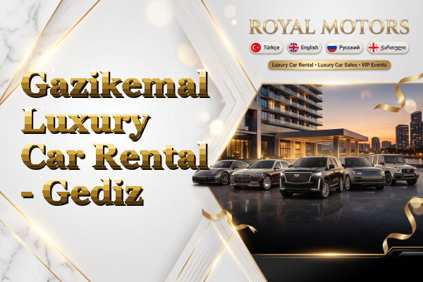 Gazikemal Luxury Car Rental - Gediz