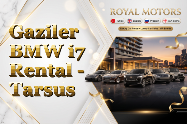 Gaziler BMW i7 Rental - Tarsus