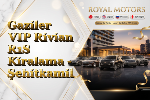 Gaziler VIP Rivian R1S Kiralama - Şehitkamil