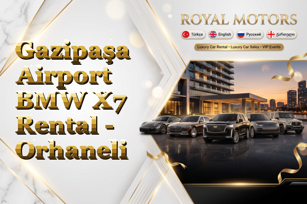 Gazipaşa Airport BMW X7 Rental - Orhaneli