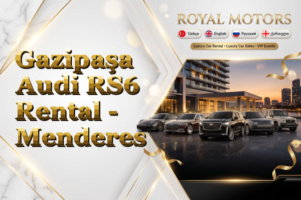 Gazipaşa Audi RS6 Rental - Menderes