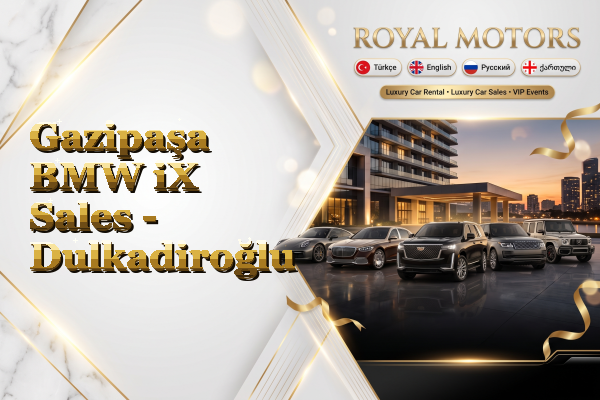 Gazipaşa BMW iX Sales - Dulkadiroğlu