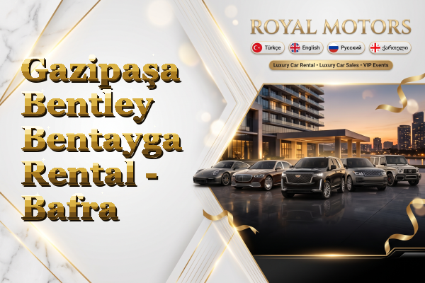 Gazipaşa Bentley Bentayga Rental - Bafra