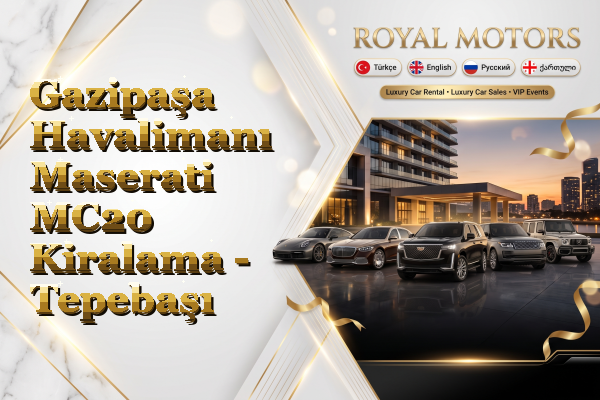 Gazipaşa Havalimanı Maserati MC20 Kiralama - Tepebaşı