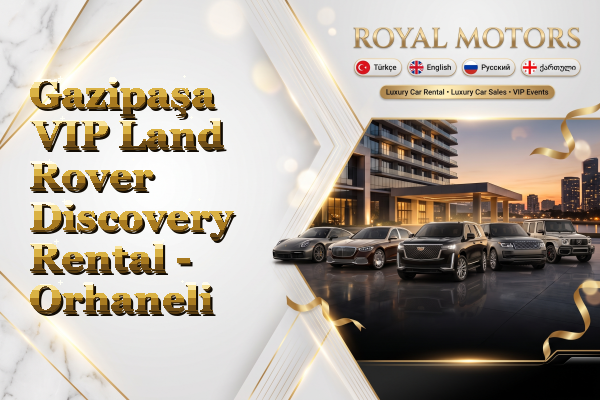 Gazipaşa VIP Land Rover Discovery Rental - Orhaneli