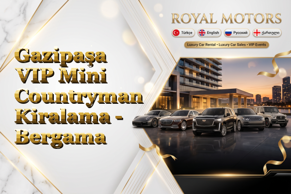 Gazipaşa VIP Mini Countryman Kiralama - Bergama