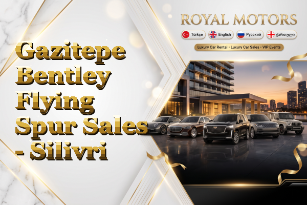 Gazitepe Bentley Flying Spur Sales - Silivri