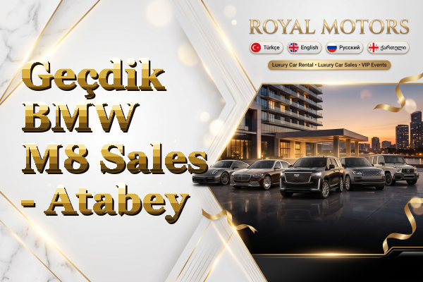 Geçdik BMW M8 Sales - Atabey