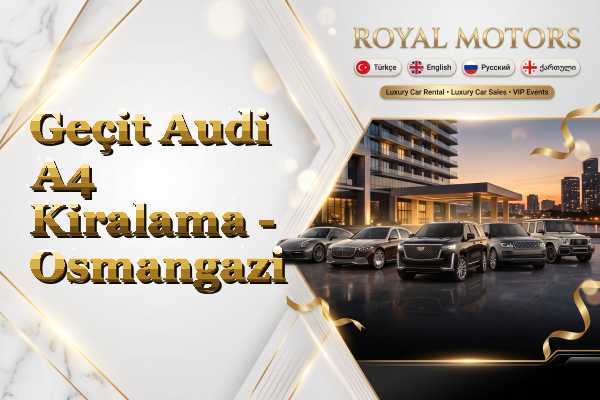 Geçit Audi A4 Kiralama - Osmangazi