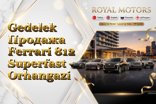 Gedelek Продажа Ferrari 812 Superfast - Orhangazi