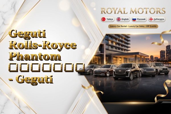 Geguti Rolls-Royce Phantom გაყიდვა - Geguti