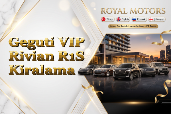 Geguti VIP Rivian R1S Kiralama
