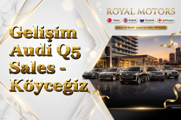 Gelişim Audi Q5 Sales - Köyceğiz