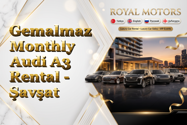 Gemalmaz Monthly Audi A3 Rental - Şavşat