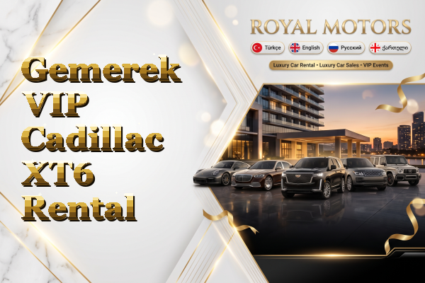 Gemerek VIP Cadillac XT6 Rental