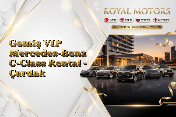 Gemiş VIP Mercedes-Benz C-Class Rental - Çardak