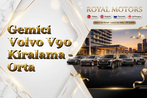 Gemici Volvo V90 Kiralama - Orta