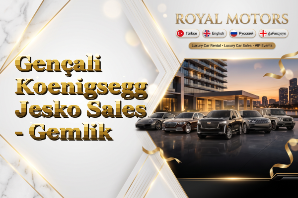 Gençali Koenigsegg Jesko Sales - Gemlik