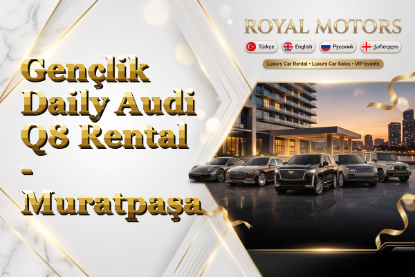 Gençlik Daily Audi Q8 Rental - Muratpaşa