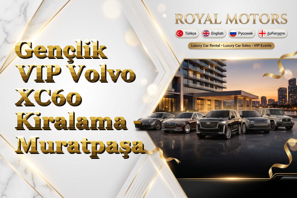 Gençlik VIP Volvo XC60 Kiralama - Muratpaşa