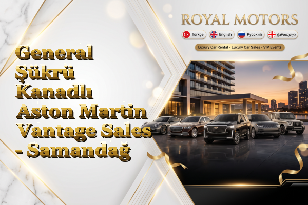 General Şükrü Kanadlı Aston Martin Vantage Sales - Samandağ