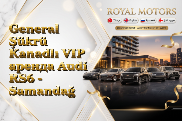 General Şükrü Kanadlı VIP аренда Audi RS6 - Samandağ