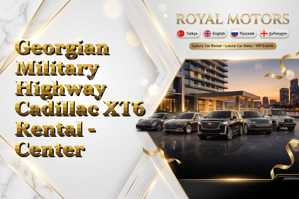 Georgian Military Highway Cadillac XT6 Rental - Center