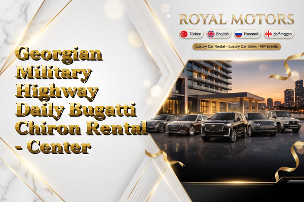 Georgian Military Highway Daily Bugatti Chiron Rental - Center
