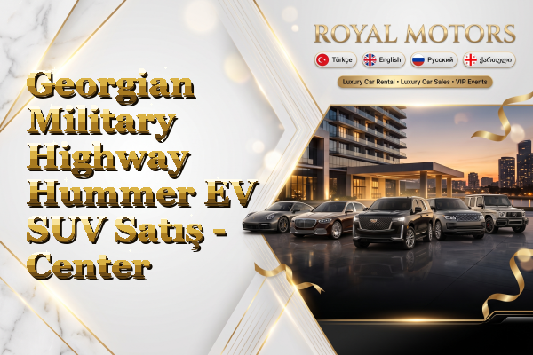 Georgian Military Highway Hummer EV SUV Satış - Center
