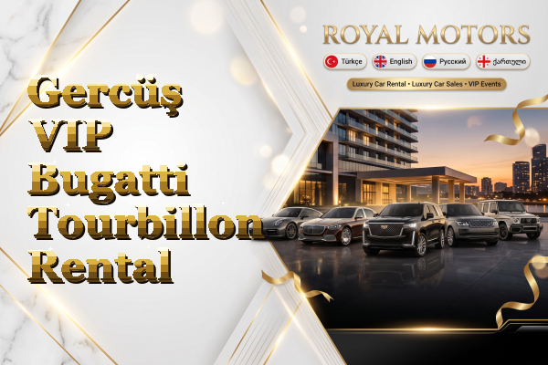 Gercüş VIP Bugatti Tourbillon Rental